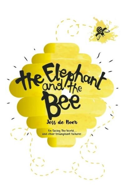 Cover for Jess de Boer · The Elephant and the Bee (Paperback Book) (2016)