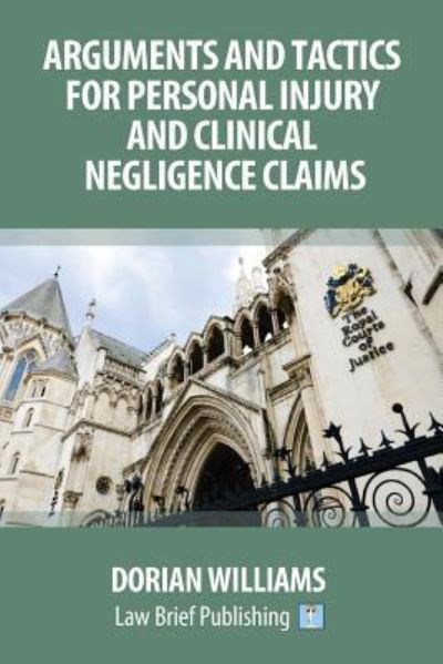 Cover for Dorian Williams · Arguments and Tactics for Personal Injury and Clinical Negligence Claims (Pocketbok) (2017)