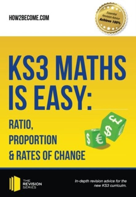 Cover for How2Become · KS3 Maths is Easy: Ratio, Proportion &amp; Rates of Change. Complete Guidance for the New KS3 Curriculum (Paperback Book) (2017)