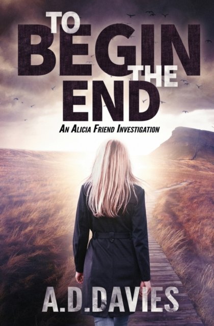 Cover for A D Davies · To Begin the End (Pocketbok) (2020)
