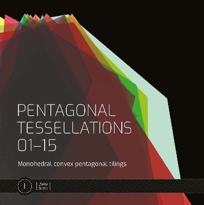 Cover for Julie Peasley · The Fifteen Pentagonal Tessellations: Monohedral convex pentagonal tilings - Finite Series (Pocketbok) (2024)