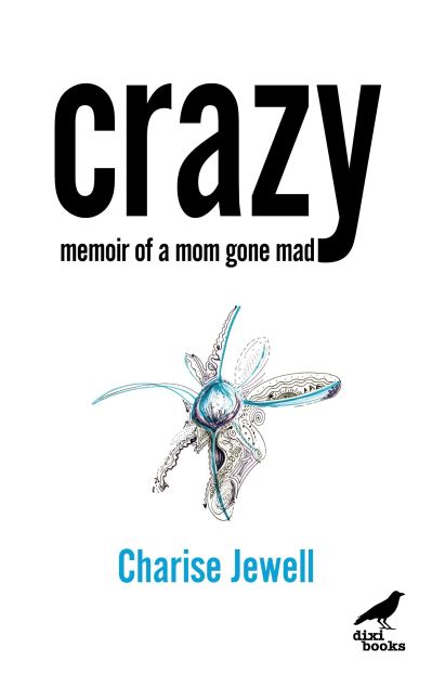 Cover for Charise Jewell · Crazy: Memoir of a Mom Gone Mad (Paperback Book) (2021)