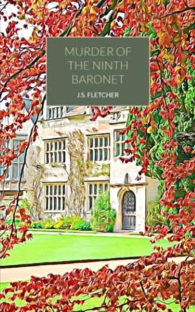 Cover for J.S. Fletcher · Murder of the Ninth Baronet (Paperback Book) (2023)