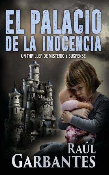 Cover for RaÃºl Garbantes · El palacio de la inocencia (Hardcover Book) (2021)