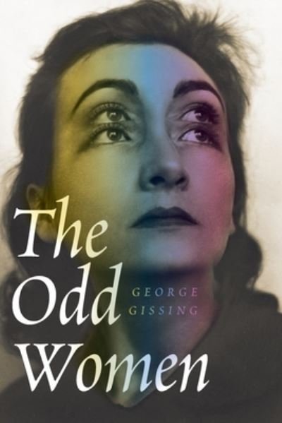 The Odd Women - George Gissing - Livros - Actuel Editions - 9781922491244 - 1 de novembro de 2020