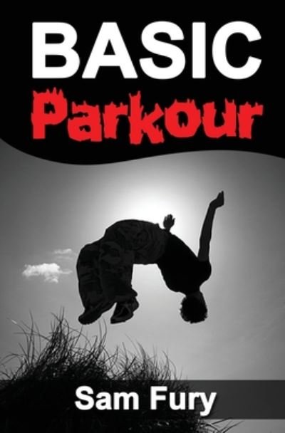 Cover for Sam Fury · Basic Parkour: Parkour Training For Beginners - Survival Fitness (Paperback Book) (2019)