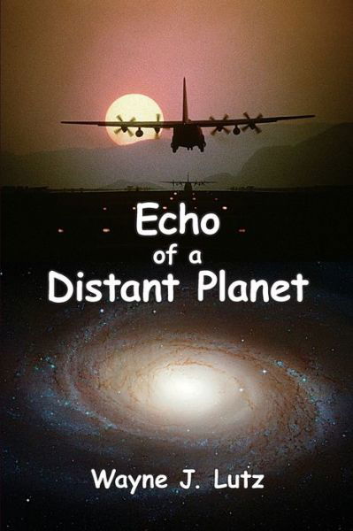 Wayne J Lutz · Echo of a Distant Planet (Paperback Bog) (2016)