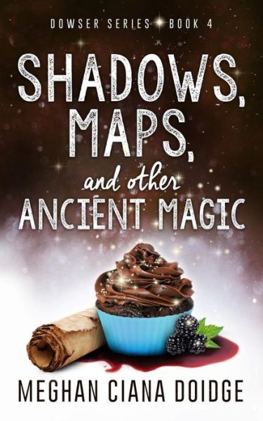 Cover for Meghan Ciana Doidge · Shadows, Maps, and Other Ancient Magic (Paperback Book) (2015)