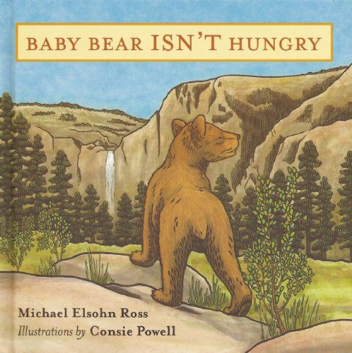 Cover for Michael Elsohn Ross · Baby Bear Isn't Hungry (Hardcover Book) [1st edition] (2006)