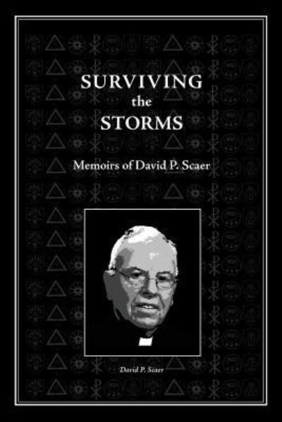 Cover for David P. Scaer · Surviving the Storms Memoirs of David P. Scaer (Paperback Book) (2018)