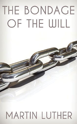 Cover for Dr Martin Luther · The Bondage of the Will (Inbunden Bok) (2011)