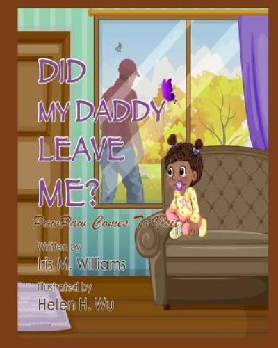 Cover for Iris M Williams · Did My Daddy Leave Me? (Paperback Book) (2015)