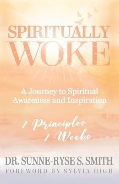 Cover for Sunne-Ryse S Smith · Spiritually Woke: A Journey to Spiritual Awareness and Inspiration (Paperback Book) (2019)