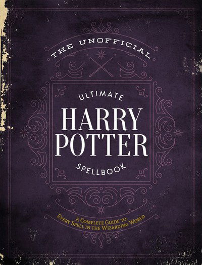 Cover for Media Lab Books · The Unofficial Ultimate Harry Potter Spellbook: A complete reference guide to every spell in the wizarding world (Hardcover Book) (2019)