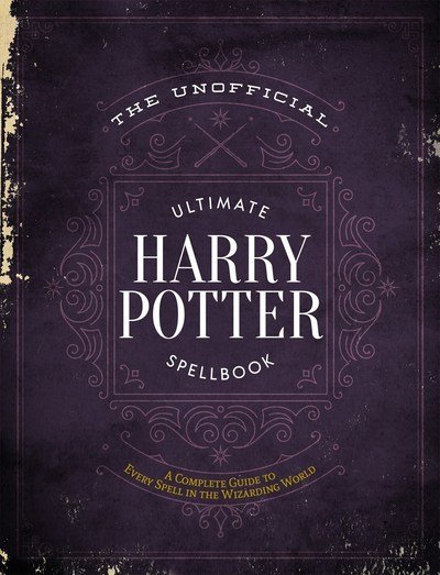 Cover for Media Lab Books · The Unofficial Ultimate Harry Potter Spellbook: A complete reference guide to every spell in the wizarding world (Hardcover bog) (2019)