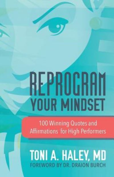 Cover for MD Toni A. Haley · Reprogram Your Mindset (Paperback Book) (2018)