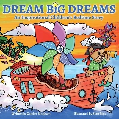 Cover for Zander Bingham · Dream Big Dreams: An inspirational children's bedtime story (Paperback Bog) (2021)