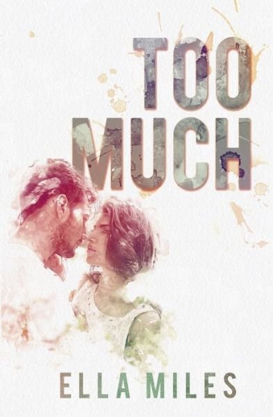Cover for Ella Miles · Too Much (Paperback Book) (2019)
