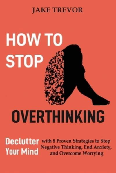 Cover for Jake Trevor · How to Stop Overthinking (Paperback Book) (2020)