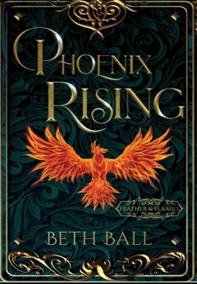 Cover for Beth Ball · Phoenix Rising (Hardcover Book) (2022)