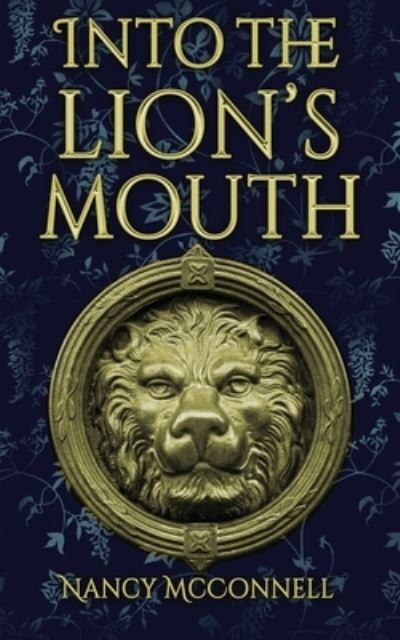 Cover for Nancy McConnell · Into the Lion's Mouth (Paperback Book) (2021)