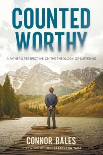 Cover for Connor Bales · Counted Worthy: A Father's Perspective On The Theology of Suffering (Taschenbuch) (2021)