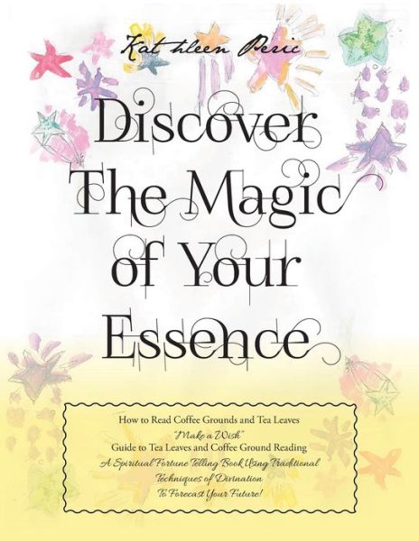 Cover for Kathleen Peric · Discover Magic of Your Essence (Pocketbok) (2022)