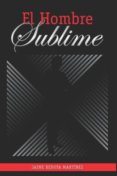Cover for Jaime Bedoya Martinez · El hombre sublime (Paperback Book) (2017)