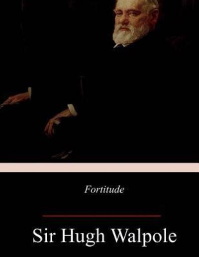 Fortitude - Hugh Walpole - Książki - Createspace Independent Publishing Platf - 9781973796244 - 27 lipca 2017