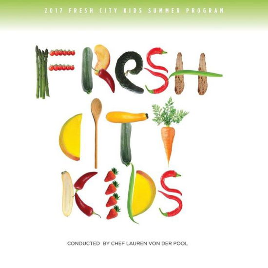 Fresh City Kids Recipe Book - The Fresh City Kids - Books - Createspace Independent Publishing Platf - 9781976539244 - October 4, 2017