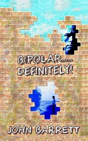 Cover for John Barrett · Bipolar.....Definitely!!!! (Taschenbuch) (2017)