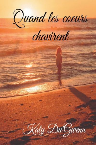 Cover for Katy Du'gwenn · Quand les coeurs chavirent (Paperback Book) (2018)