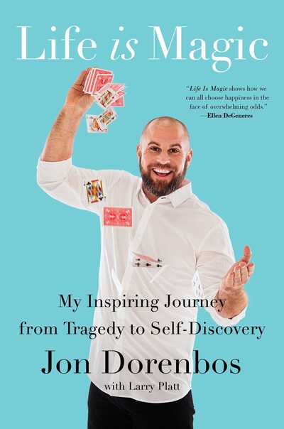 Life Is Magic: My Inspiring Journey from Tragedy to Self-Discovery - Jon Dorenbos - Books - Simon & Schuster - 9781982101244 - November 5, 2019