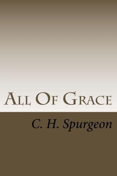 Cover for Charles Haddon Spurgeon · All of Grace (Taschenbuch) (2018)