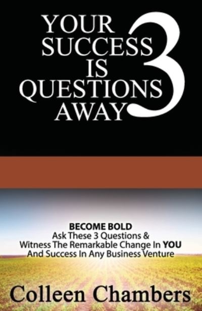 Cover for Colleen Chambers · Your Success Is 3 Questions Away (Paperback Book) (2018)