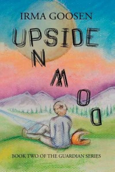 Upside Down - Irma Goosen - Bøger - Artistic Warrior Publishing - 9781987982244 - 25. april 2017