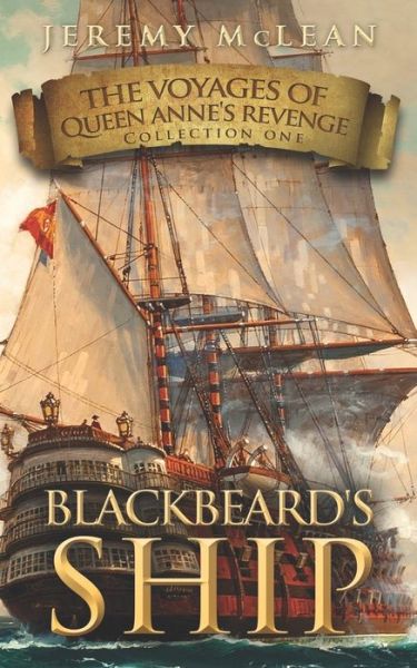 Cover for Jeremy McLean · Blackbeard's Ship: 4 Historical Fantasy Pirate Adventures in One Book - Voyages of Queen Anne's Revenge Collection (Paperback Book) (2020)