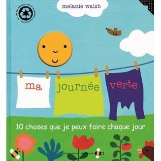 Cover for Melanie Walsh · Ma journee verte: 10 choses que je peux faire chaque jour (Hardcover Book) (2010)