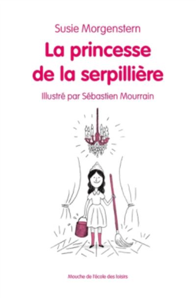 Cover for Susie Morgenstern · La princesse de la serpilliere (Pocketbok) (2017)