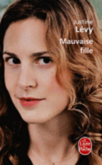 Cover for Justine Levy · Mauvaise Fille (Le Livre De Poche) (French Edition) (Paperback Book) [French edition] (2011)
