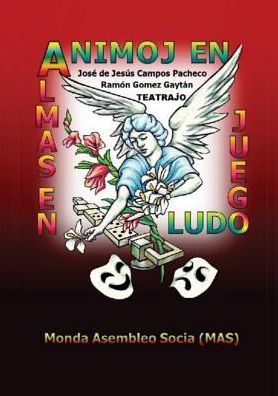 Animoj en Ludo - Almas en Juego - Jozefo Pacheco - Książki - Monda Asembleo Socia - 9782369600244 - 10 września 2015