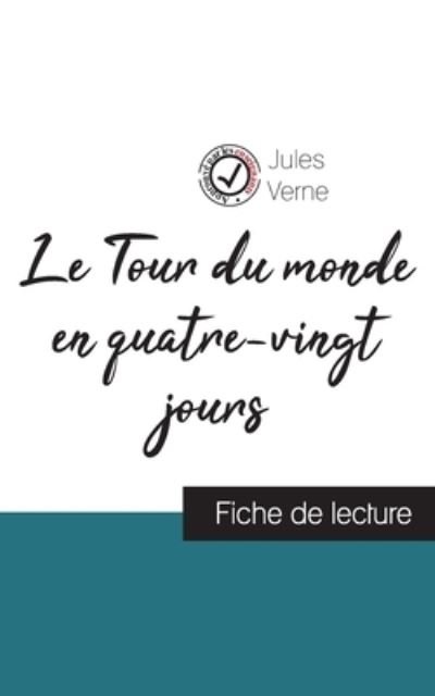 Cover for Jules Verne · Le Tour du monde en quatre-vingt jours de Jules Verne (fiche de lecture et analyse complete de l'oeuvre) (Paperback Book) (2023)