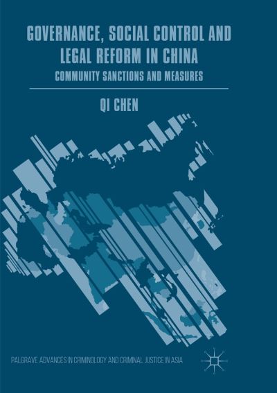 Cover for Qi Chen · Governance, Social Control and Legal Reform in China: Community Sanctions and Measures - Palgrave Advances in Criminology and Criminal Justice in Asia (Paperback Book) [Softcover Reprint of the Original 1st 2018 edition] (2019)