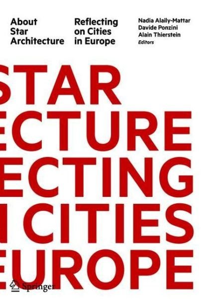 About Star Architecture: Reflecting on Cities in Europe -  - Kirjat - Springer Nature Switzerland AG - 9783030239244 - tiistai 17. maaliskuuta 2020