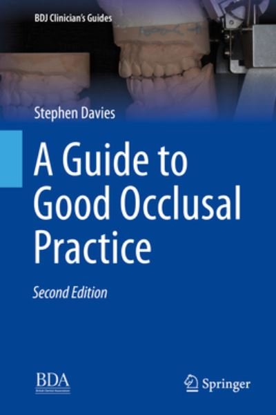 Cover for Stephen Davies · A Guide to Good Occlusal Practice - BDJ Clinician’s Guides (Hardcover Book) [2nd ed. 2022 edition] (2022)