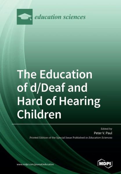Cover for Peter V Paul · The Education of d/Deaf and Hard of Hearing Children (Paperback Book) (2020)