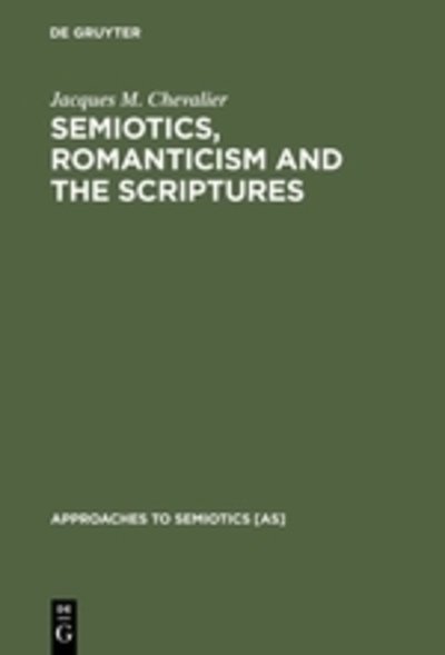 Cover for Chevalier · Semiotics, Romanticism and th (Book) (1990)