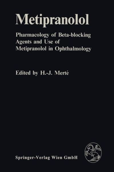 Cover for H -j Merte · Metipranolol: Pharmacology of Beta-blocking Agents and Use of Metipranolol in Ophthalmology (Paperback Book) (1984)
