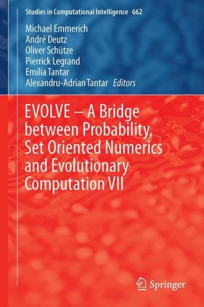 EVOLVE - A Bridge between Probability, Set Oriented Numerics and Evolutionary Computation VII - Studies in Computational Intelligence -  - Böcker - Springer International Publishing AG - 9783319493244 - 5 maj 2017