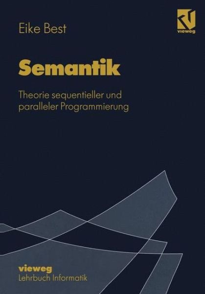 Cover for Eike Best · Semantik - Lehrbuch Informatik (Pocketbok) [Softcover reprint of the original 1st ed. 1995 edition] (2012)